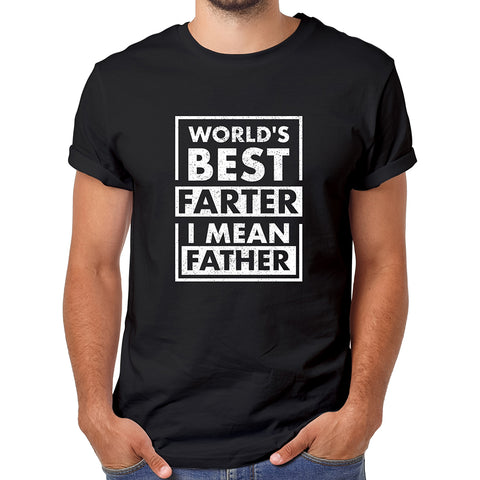 Worlds Best Farter i Mean Father Shirt Greatest Best dad Funny Fathers Day for Men