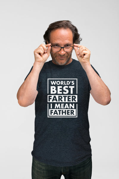 Worlds Best Farter i Mean Father Shirt Greatest Best dad Funny Fathers Day for Men