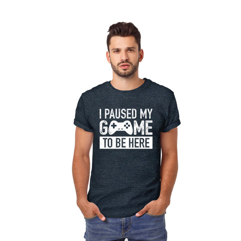 I Paused My Game to Be Here t Shirt Gamer Gifts for Men Gaming Funny Graphic Tees