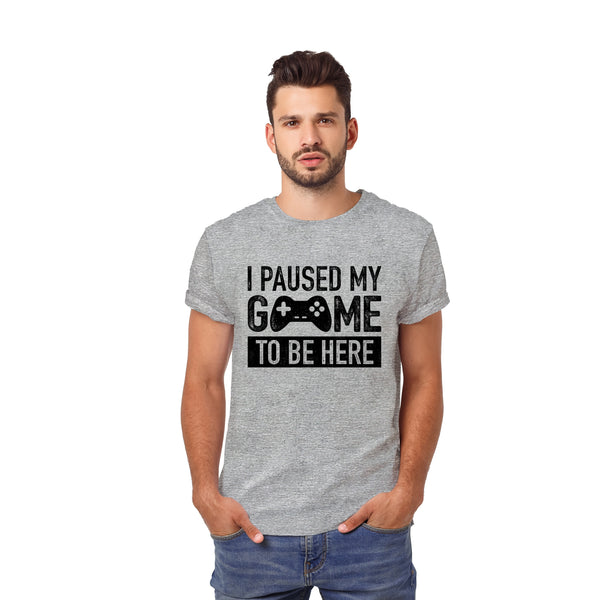 I Paused My Game to Be Here t Shirt Gamer Gifts for Men Gaming Funny Graphic Tees