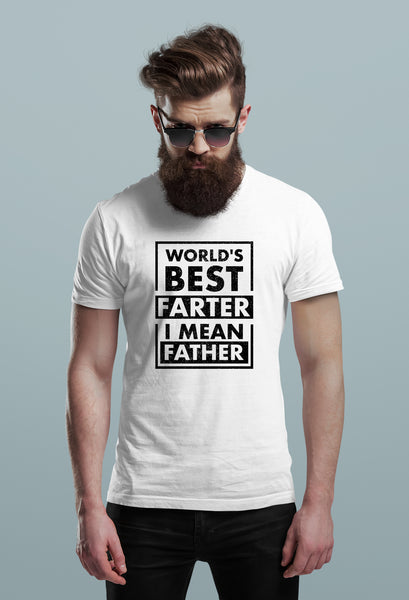 Worlds Best Farter i Mean Father Shirt Greatest Best dad Funny Fathers Day for Men