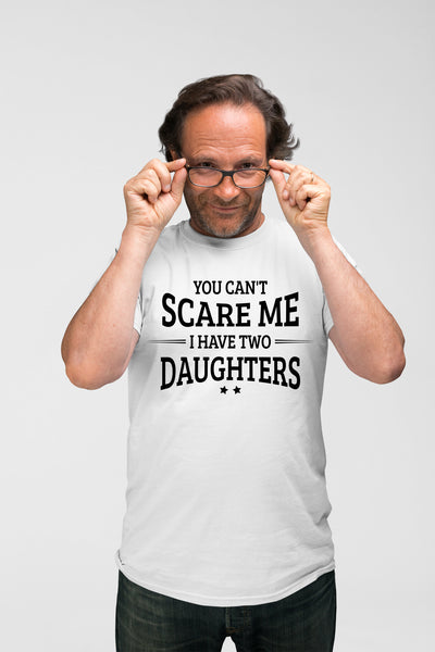 Comfiv You Can't Scare me i Have Two Daughters Funny Gifts for dad Daddy Father Men Shirt